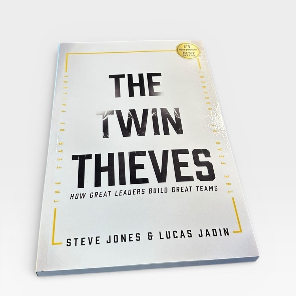 The Twin Thieves: How Great Leaders Build Great Teams- Lucas Jadin Steve Jones